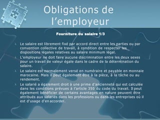 Obligations de
l’employeur
Fourniture du salaire 1/3




Le salaire est librement fixé par accord direct entre les par...