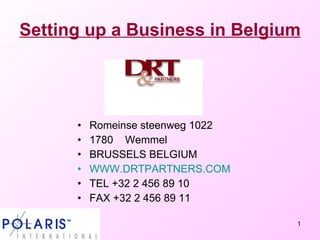 Setting up a Business in Belgium   ,[object Object],[object Object],[object Object],[object Object],[object Object],[object Object]