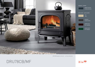 DRU78CB gietijzer antraciet | en fonte anthracite
DRU78CB/MF 75%
Standaard | standard
Optie emaille | option émaillée
majolica bruin
brun majolique
houtskool
charbon de bois
ivoor
ivoire
gietijzer antraciet
en fonte anthracite
majolica groen
vert majolique
12
 