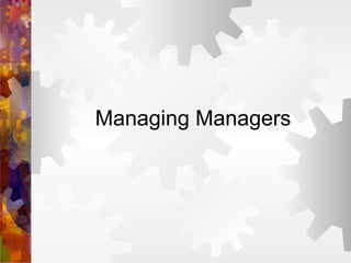 Managing Managers 