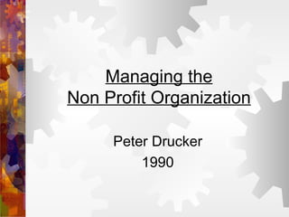Managing the Non Profit Organization Peter Drucker 1990 
