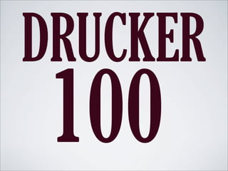 DRUCKER
 100
 