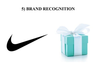 5) BRAND RECOGNITION
 