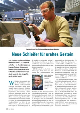 Fotos: Wenke




                                                   Letzter Schliff für Fensterbänke aus Jura-Marmor


                        Neue Schleifer für uraltes Gestein
                  Zum Finishen von Fensterbänken              die Werker erst recht nicht in Frage“.        tätsmerkmal. Zur Bearbeitung des 150
                                                              Die ständigen Ausfälle der im Zwei-           Millionen Jahre alten Kalkgesteins –
                  verwendet Juma LSV-Druckluft-
                                                              schichtbetrieb eingesetzten 230-V- und        „Juma“ steht für „Jura-Marmor“ – seien
                  schleifer – im Handbetrieb sowie            Hochfrequenzgeräte machten sie über-          die durchzugstarken LSV-Winkelschlei-
                  in einen Roboter eingespannt.               dies unwirtschaftlich.                        fer besonders gut geeignet. Während die
                  Die vibrationsarmen Maschinen                  LSV-Druckluftwinkelschleifer von           Drehzahl herkömmlicher Schleifer beim
                                                              Atlas Copco Tools lösten das Ver-             Andruck an den Stein auf die Hälfte der
                  halten ihre Drehzahl immer kon-             schleiß- und Leistungsproblem. Das            Nenndrehzahl zurückfallen könne, sei
                  stant, wodurch sich ein perfek-                                                           das Leistungsverhalten der bis zu 750 W
                                                                                      Juma-Geschäfts-
                  tes Schliffbild ergibt.                                             führer Xaver
                                                                                                            starken LSV27- und LSV28-Modelle
                                                                                      Schöpfel:             unter Last viel besser.
                                                                                                                Ein integrierter Regler erkennt, wenn
                              eil durch Gesteinsstaub stän-                           „Mit den LSV-         die Schleiferdrehzahl absinkt und ver-

                  W           dig die Kohlebürsten in den
                              Motoren von Elektrowinkel-
                  schleifern verschlissen, suchte Xaver
                                                                                      Schleifern erzielen
                                                                                      wir mindestens
                                                                                      viermal so lange
                                                                                      Standzeiten wie
                                                                                                            größert sofort den Lufteinlass zum
                                                                                                            Motor. Durch die zusätzlich einströmen-
                                                                                                            de Druckluft wird die Tourenzahl stabi-
                  Schöpfel nach resistenteren Werkzeu-                                früher.
                                                                                            “               lisiert und praktisch konstant gehalten,
                  gen für seinen Naturstein-Verarbei-                                                       selbst bei starkem Andruck des Schlei-
                  tungsbetrieb. „Das staubige Umfeld          Besondere an den Maschinen ist ihre           fers auf die Steinoberfläche. Lässt der
                  setzte den Maschinen derart zu, dass        Drehzahl-Konstantregelung: „Nur bei           Andruck nach, verkleinert der Regler
                  Industrieschleifer oft schon nach einem     gleichbleibender Tourenzahl gibt es ein       die Lufteinlassöffnung zum Motor ent-
                  Monat ausfielen“, sagt der Geschäfts-       gutes Schliffbild“, weiß Xaver Schöp-         sprechend, so dass Drehzahlüberschrei-
                  führer der Juma Natursteinwerke GmbH        fel, der zugleich einer der Gesellschafter    tungen ausgeschlossen sind. „Zu hohe
                  & Co. KG aus Kipfenberg-Gungolding.         des Familienunternehmens ist. Für ihn         Geschwindigkeiten sind ungünstig“,
                  Trockenschleifen sei Gift für die           ist das perfekte Finish der Fensterbänke,     erklärt Schöpfel, „denn durch sie ver-
                  Elektromotoren, „doch Nassschleifen         Treppenstufen sowie Fassaden- und             glasen die teuren Korundschleifmittel
                  kam wegen der Stromschlaggefahr für         Bodenplatten ein entscheidendes Quali-        und werden unbrauchbar.“

               30 DK 1/2010
 