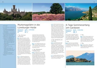 50 51
Muttertagsfahrt in die
Lüneburger Heide
Reisetermin:	 12.05. – 14.05.2018
Reisepreis:	 335,- €
EZ:	 40,- €
1. Tag: Hannover
und Anreise
Der Weg in den Norden und die
Lüneburger Heide führt Sie über
Hannover. Im Schloss Marienburg ha-
ben wir eine klassische Schlossführung
und einen Besuch in der Ausstellung
„Weg der Krone“ für Sie reserviert. Die
während der klassischen Schlossfüh-
rung erkundbaren Räumlichkeiten, sind
nahezu original erhalten und vermitteln
den Eindruck, als könne Ihre Majestät
jederzeit um die Ecke schreiten und in
ihrem Salon zum Kaffee Platz nehmen.
Sehenswert sind darüber hinaus das
Ensemble von Silbermöbeln aus dem
18. Jahrhundert, die Schlossküche und
das Schirmgewölbe in der Bibliothek,
das aufwendig bemalt und mit Blattgold
verziert ist.
Schloss Marienburg befindet sich
noch heute im Familienbesitz der
Welfen und verzaubert durch die mär-
chenhafte Erscheinung und die nahezu
komplett erhaltene Inneneinrichtung
seine Besucher. Die ehemaligen Pfer-
destallungen und die Kutschenremise
beherbergen heute das Schlossrestau-
rant. In den alten Backsteinmauern mit
raumhohen Säulen verbreiten Mes-
singleuchter und Kerzenschein edle
Gemütlichkeit. Erlesene Tortenkreatio-
nen sind die perfekten Begleiter für den
Nachmittagskaffee, der im Anschluss an
die Schlossführung und die Ausstellung
beim gemütlichen Zusammensitzen zu
sich genommen wird.
Nach dem Kaffeetrinken geht es wei-
ter in den Heideort Hermannsburg
in der Lüneburger Heide, wo man Sie
im 4* Hotel nach dem Einchecken zum
Abendessen erwartet.
2. Tag: Muttertag im
HeideBackHaus
Heute werden Sie zu einem ausgie-
bigen Sektfrühstück empfangen,
bei einem großen kalt-warmen Buffet
können Sie gemütlich bis 11 Uhr in die-
sen besonderen Tag starten. Nach dem
Frühstück fahren Sie nach Walsrode ins
berühmte HeideBackHaus. Um 12.00
Uhr werden Sie hier mit einem leckeren
Mittagessen erwartet. Schon um 13.15
Uhr geht es weiter und der Bäcker-
meister Bernie unterhält Sie auf lustige
Art und Weise und lässt Sie auch einen
Einblick in die Backstube erhaschen
Um 14.00 Uhr startet die Komödie
im Back-Theater und im Anschluss
daran erwartet Sie ein großes Kaffee-
trinken, mit Tortenmarsch der Akteure,
viel Kaffee und frischem Rahmbutter-
kuchen satt sowie einem großen Stück
Heidjer Sahnetorte. Beim musikali-
schen Abschluss lädt Bernie´s Musik
Sie zum Mitsingen und Schunkeln ein,
bevor Sie sich wieder im Bus auf die
Rückfahrt zum Hotel machen. Zurück
im Hotel können Sie den Tag bei ei-
nem schönen Abendbuffet ausklingen
lassen und vielleicht einige kurzweile
Stunden an der Hotelbar genießen.
3. Tag: Iserhatsche und
Heimreise
Heute besuchen Sie nach dem
Frühstück die Iserhatsche Bi-
spingen. „Das eiserne Herz der
Lüneburger Heide“: Landschaftspark,
Barockgarten, Jagdville, Montagnetto
(Miniatur-Schloss im italienischen Stil).
Manche Besucher sagen, die Anlage
sei wie Neuschwanstein, nur verrück-
ter. Der Vergleich hinkt, sagen andere.
Der Besitzer hat sich viel Verrücktes
ausgedacht, seien Sie gespannt, was es
alles zu sehen gibt.
Leider heißt es danach auch schon
wieder Abschied nehmen, mit vielen
Erinnerungen im Gepäck fahren Sie
zurück ins schöne Eichsfeld.
6 Tage Sommeranfang
am Gardasee
Reisetermin: 	 05.06. – 10.06.2018
Reisepreis: 	 549,- €
EZ:	 100,- €
Das 4* Hotel „Continental“ liegt im
Touristenort von Nago - Torbole in
einer ruhigen Lage, weit ab von Ver-
kehr und Lärm der Hauptstraße, 100
m von dem alten Stadtkern von Nago
entfernt und 1500 Meter vom See.
1. Tag:
Heute reisen Sie an den beliebten
Gardasee, den größten der oberi-
talienischen Seen. Einchecken im Hotel
„Continental“ in Nago. Abendessen und
Übernachtung.
2. Tag:
Nach dem Frühstück beginnt für Sie
ein Ausflug mit Reiseleitung zum
Süden des Gardasees, nach Sirmione,
nach dem Mittag Weiterfahrt in die Stadt
Romeos  Julias, nach Verona. Abend-
essen und Übernachtung im Hotel.
3. Tag:
Nach dem Frühstück, Tagesausflug
mit Reiseleitung nach Venedig
(Aufpreis Wassertaxi). Abendessen und
Übernachtung im Hotel.
Leistungen:
•	Hin- und Rückreise, sowie die Fahr-
ten vor Ort
•	2 x Übernachtung/Frühstücksbuf-
fet (am 13.05. als Sektfrühstück)
voraussichtlich im 4* Best Western
Hotel Heidehof
•	2 x Abendessen im Hotel als Buffet
•	Schloss Marienburg mit klassischer
Schlossführung und Ausstellung
„Weg zur Krone“, Dauer 2 Std.
•	Kaffeetrinken im Schlossrestaurant
(1 Stück Torte  Kaffee bzw. Tee)
•	Programm im HeideBackHaus:
•	Empfang mit Mittagessen (Menü
Schweine- und Kasslerbraten
sowie Putenbrustfilet gemixt auf
Platten serviert mit Gemüse der
Saison, Sauerkraut, Soßen und
Salzkartoffeln)
•	Lustige Unterhaltung mit Bäcker-
meister Bernie
•	Komödie im Back Theater
(2 Akte)
•	Großes Kaffeetrinken im Hei-
deBackHaus mit Kaffee und
frischem Rahmbutterkuchen satt
sowie ein großes Stück Heidjer
Sahnetorte
•	Musikalischer Abschluss zum
Mitsingen und Schunkeln
•	Eintritt und Führung Iserhatsche
Bispingen
 