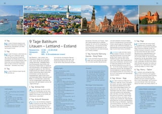 9 Tage Baltikum
Litauen – Lettland – Estland
Reisetermin:	 13.06. – 21.06.2018
Reisepreis:	 1095,- €
EZ:	 285,- € (Einzelkabinen innen)
Das Baltikum - drei Länder, drei
Charaktere! Vielfalt ist ein Verspre-
chen, wenn Sie die drei baltischen
Länder besuchen. Vielfältige Natur,
hochinteressante Geschichte und
historische Städte bilden im Baltikum
eine Kombination, die aufregend und
anregend zugleich ist. Hier trifft Kul-
turgeschichte auf Lifestyle. Die traditi-
onelle Verbindung dieser baltischen
Schönheiten mit der deutschen
Vergangenheit, spielt immer noch
eine besondere Rolle. Reizvolle bunte
Bilder in unverfälschter Landschaft
und ein ausgeprägtes nationales Be-
wusstsein der drei Staaten sind an der
„Tagesordnung“!
1. Tag: Anreise Kiel
Anreise nach Kiel, wo Sie um 17.00
Uhr am Ostuferhafen auf die Vikto-
ria Seaways von DFDS einchecken. Die
Abfahrt nach Litauen ist um 20.00 Uhr
(Abendessen zubuchbar).
2. Tag: Ankunft Klaipeda
Genießen Sie ein leckeres entspann-
tes Frühstück auf der Fähre. Starten
Sie mit einem Spaziergang an Deck in
den Tag und lassen Sie sich den Ost-
seewind um die Nase wehen. Um 16.30
Uhr erreichen Sie Klaipeda (Memel),
die große litauische Hafenstadt. Das
bekannteste Wahrzeichen der Stadt
ist der Simon-Dach-Brunnen mit dem
52 53
4. Tag:
Nach dem Frühstück beginnt eine
Brenta-Dolomiten-Rundfahrt mit
Reiseleitung. Abendessen und Über-
nachtung im Hotel.
5. Tag:
Nach dem Frühstück, steht heute ein
Ausflug zum nördlichen Garda-
see, nach Riva, auf dem Programm.
Dort besteht die Möglichkeit zu einer
Schifffahrt nach Limone (Aufpreis), dort
Aufenthalt und anschließend Weiter-
fahrt mit dem Schiff nach Malcesine,
Aufenthalt – Rückfahrt zum Hotel.
6. Tag:
Nach dem Frühstück treten Sie die
Heimreise an.
berühmten “Ännchen von Tharau“. Nach
dem Stadtrundgang durch Klaipeda
begeben Sie sich auf die einzigartige Ku-
rische Nehrung - ein beeindruckendes
und traumhaftes Naturparadies an der
Ostsee. Abendessen und Übernachtung
im 3* Hotel in Nidden.
3. Tag: Kurische Nehrung -
Kaunas - Burg Trakai
Eine der reizvollsten Regionen Osteu-
ropas, das Land zwischen den Mee-
ren, mit seinen großen Wanderdünen
und dem beliebten Ferienort Nidden,
sind ein unvergessliches und wertvolles
Erlebnis abseits jeglicher Alltagshektik
selbst für den erfahrenen Reisegast. Im
Naturparadies Kurische Nehrung besich-
tigen Sie die Hohe Düne und Nidden.
Anschließend geht die Fahrt weiter.
Sie stoppen in Kaunas, mit seinen
350.000 Einwohnern ist es die zweit-
größte Stadt Litauens. Nach einer
Stadtführung geht die Fahrt weiter
nach Trakai, lange Jahre Hauptstadt der
litauischen Großfürsten. Auf einer Insel
im Galve See erhebt sich die mächti-
ge, gotische Wasserburg aus dem 14.
Jh. - sie ist die einzige erhaltene in ganz
Osteuropa und eine der wichtigsten Se-
henswürdigkeiten im ganzen Baltikum.
Anschließend fahren Sie nach Vilnius, wo
Sie im 4* Hotel bereits zum Abendessen
erwartet werden.
4. Tag: Vilnius - Riga
Nach dem Frühstück entdecken Sie
Vilnius, Stadt der Türme, Jerusalem
des Ostens, bei einem Stadtrundgang.
Die historische Altstadt hat sich den
alten Staub kräftig abgeschüttelt und
präsentiert sich als moderner, sehr
lebendiger Quell des Lebens. Highlights
sind unter anderem der Kathedralen-
platz, die Peter-und-Paul-Kirche oder
das gotische Ensemble. Gegen Mittag
verlassen Sie Vilnius und reisen via Pa-
nevezys nach Lettland ein. Riga begrüßt
seine Besucher mit einer atemberauben-
den Mischung aus Mittelalter, Jugendstil
und Holzarchitektur. Sie werden in Ihrem
4* Hotel in Riga herzlich empfangen.
Abendessen und Übernachtung.
5. Tag: Riga
Heute wird Ihnen bei einem Stadt-
rundgang durch die größte Stadt
des Baltikums, Erstaunliches präsentiert.
Rigas historische Altstadt wurde mit
großem Aufwand restauriert und zeigt
sich als echte Perle der alten Hanse,
Wunderschöne Jugendstilhäuser und
traditionelle Bürgerhäuser wechseln
sich mit alten Palais ab. Am Nachmittag
beobachten Sie das geschäftige Treiben
in der modernen Metropole auf eigene
Faust. Schlendern Sie durch die zauber-
hafte Altstadt oder gehen Sie selbst auf
Shopping-Tour. Abendessen und Über-
nachtung wieder im Hotel in Riga.
6. Tag: Pärnu - Tallinn
Sie verlassen das aufregende Riga
nach dem Frühstück und begeben
sich auf eine interessante Reise entlang
der Küste nach Pernau (Pärnu). Das
beliebte estnische Seebad begeistert
durch seine Parkanlagen, sein Kurviertel
und seine Altstadt. Nach der Führung
fahren Sie weiter nach Reval (Tallinn), im
Leistungen:
•	Hin - und Rückreise sowie Fahrten
vor Ort
•	5 x Ü / HP im 4* Hotel „Continen-
tal“ in Nago
•	alle Zimmer mit DU oder Bad /
WC, Sat TV, Telefon, Safe, Haar-
trockner, Klimaanlage
•	1 x Reiseleitung für Brenta - Dolo-
miten
•	1 x Reiseleitung in Venedig
•	1 x Reiseleitung in Verona
Leistungen:
•	Hin- und Rückreise, sowie
Fahrten vor Ort
•	Fährüberfahrten in 2-Bett-Innenkabi-
nen mit Dusche/WC inkl. Frühstücks-
buffet
•	DFDS von Kiel nach Memel
(Klaipeda)
•	Tallink von Tallinn nach Stockholm
•	TT Line von Trelleborg nach Rostock
•	1 x Übernachtung/Halbpension im
3* Hotel in Nidden
•	1 x Übernachtung/Halbpension im
4* Hotel in Vilnius
•	2 x Übernachtung/Halbpension im
4* Hotel in Riga
•	1 x Übernachtung/Halbpension im
4* Hotel in Tallinn
•	Alle Zimmer mit Dusche/WC, Sat-TV
und Telefon
•	Fährüberfahrt Neringa - Memel
•	Naturschutzgebühren der Kurischen
Nehrung
•	deutschsprachige Reiseleitung ab
Klaipeda bis Tallinn
•	Stadtführungen in Nidden, Klaipeda,
Kaunas, Vilnius. Riga, Pärnu und Tallinn
•	Eintritt und Führung Burg Trakai
Hinweis
Wir möchten Sie darüber informie-
ren, dass die Fährgesellschaften
sich vorbehalten, den Treibstoffzu-
schlag zu erhöhen, deshalb sind
wir ggf. gezwungen, eine Nach-
zahlung einzufordern. Die Fähr-
zeiten können ebenfalls geändert
werden!
Wichtige Informationen:
•	Die Einreise in alle 4 Länder (Litau-
en, Estland, Lettland  Schweden)
ist mit einem gültigem Personal-
ausweis oder Reisepass möglich.
•	Wir empfehlen wie bei allen Aus-
landsreisen dringen den Abschluss
einer Reisekrankenversicherung,
die den Krankenrücktransport aus
den Ländern beinhaltet!
•	Die Währung in den Baltischen
Staaten ist der Euro, in Schweden
ist die Schwedische Krone das
Zahlungsmittel!
zubuchbare Leistungen:
•	55,00 € p. P. Abendessen auf
folgenden 2 Fährstrecken:
•	DFDS Kiel-Klaipeda - Abendes-
sen im SB Restaurant
•	Tallink/Silja Tallin - Stockholm
Abendbuffet inkl. Rot-Weiß-
wein, Bier, Softdrinks, Kaffee
und Tee
•	65,00 € p. P. Doppelkabine
außen (alle 3 Fähren)
•	130,00 € Einzelkabine außen
(alle 3 Fähren)
 