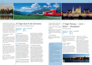 54 55
Norden des Baltikums gelegen. Impo-
sante Wehrtürme, enge, verschlungene
Gassen und Kopfsteinpflaster, Domberg
- die Altstadt ist eines der am besten
erhaltenen, mittelalterlichen Zentren in
Europa. Die restaurierten Kaufmanns-
häuser zeugen vom Wohlstand und
der Macht aus der Mitgliedschaft in der
Hanse (seit 1284) - das ehemalige Reval
ist ein touristisches Juwel. Einchecken
und Abendessen im 4* Hotel in Tallinn.
7. Tag: Freizeit - Fähre
Stockholm
Der Vormittag steht Ihnen für eigene
Entdeckungen zur Verfügung, be-
vor Sie gegen 16.00 Uhr zum Check-In
am Terminal erwartet werden. Die M/S
Baltic Queen von Tallink/Silja legt um
18.00 Uhr nach Stockholm ab (Abend-
essen zubuchbar).
8. Tag: Schweden
Sie erreichen Stockholm um 10.15
Uhr und fahren durch die wunder-
volle schwedische Landschaft nach
Trelleborg. Bevor Sie am Abend auf die
Fähre Einchecken, haben Sie die Mög-
lichkeit zu einem individuellen Abend-
essen in der Nähe des Hafens. Kurz vor
Mitternacht ist dann Abfahrt mit der
Fähre nach Rostock.
9. Tag: Heimreise
Nach dem Frühstück an Bord legen
Sie um ca. 6.30 Uhr in Rostock an.
Nach dem Check-Out treten Sie die
Heimreise an.
Leistungen:
•	Hin- und Rückreise sowie
Fahrten vor Ort
•	5 x Übernachtung/Frühstück in ei-
nem guten 4* Hotel der gehobenen
Klasse im Raum Davos/Klosters
•	5 x 3-Gang-Abendmenü
•	Begrüßungsdrink
•	Bahnfahrt im Glacier-Express von
Tiefencastel nach Andermatt (oder
umgekehrt), 2. Klasse Panorama-
wagen
•	Bahnfahrt im Bernina-Express von
Pontresina nach Tirano (oder umge-
kehrt), 2. Klasse Panoramawagen
•	Tagesausflug Chur und Via Mala
Schlucht
•	Davos Klosters Inclusive Card (z.B.
kostenlose Nutzung der Davoser
Bergbahnen – saisonabhängig/lt.
Öffnungszeiten)
6 Tage durch die Schweiz
mit dem Glacier- und Bernina-Express
Reisetermin:	 17.06. – 22.06.2018
Reisepreis: 	 689,- €
EZ:	 115,- €
1. Tag: Anreise
Sie fahren in den berühmten Kurort
Davos, wo man Sie in Ihrem Hotel der
gehobenen Mittelklasse freundlich emp-
fängt. Das 4-Sterne Haus bietet Ihnen alle
Annehmlichkeiten, die man sich wünschen
kann. Entdecken Sie vielleicht am Abend
Davos bei einem kleinen Spaziergang.
Abendessen und Übernachtung im Hotel.
2. Tag: Glacier-Express
Nach dem Frühstück fahren Sie zunächst
mit dem Bus von Davos nach Tiefen-
castel. Hier startet die Bahnfahrt im weltbe-
rühmten Glacier-Express von Tiefencastel
über Reichenau durch die Rheinschlucht
nach Disentis und über den Oberalbpass
(2033 m) nach Andermatt. Weiter geht es
mit dem Bus durch die Schöllenenschlucht
nach Göschenen und talwärts nach Altdorf.
Entlang des Vierwaldstätter Sees mit der
Axenstraße auf den Spuren Wilhelm Tells
(mit Stopp an der Tellskapelle) nach Brun-
nen. Aufenthalt am Vierwaldstätter See.
Rückfahrt durch die Zentralschweiz entlang
des Walensees zurück zum Hotel.
3. Tag: Tag zur freien Verfügung
Machen Sie sich einen schönen Tag. Es
bieten sich viele Möglichkeiten: Davos
bietet Ihnen eine Fahrt mit der Bergbahn
auf die Parsenhütte, einen Spaziergang auf
dem Eichhörnchenweg, eine Kutschfahrt
ins Sertigtal oder verweilen Sie im schö-
nen Klosters im Prättiggau, wo auch Prinz
Charles und Lady Di ihren Urlaub ver-
brachten. Oder nutzen Sie den Tag um das
Wellnessprogramm des Hotels zu erleben.
Geist, Körper und Seele entspannen sich.
Sauna, Dampfbad und Whirlpool laden zum
Relaxen ein. Beim gemeinsamen Abendes-
sen im Hotel können Sie sich austauschen.
4. Tag: Bernina-Express
Auch heute heißt es Bitte einsteigen!
Fahrt über den Flüela-Pass vorbei an
Zernez durch das obere Engadin in den
Schweizer Nationalpark nach Pontresina.
Hier beginnt die Bahnfahrt im Bernina-Ex-
press zu einer Alpentransversale der Super-
lative mit hinreißenden Naturschauspielen.
Bei der atemberaubenden Fahrt über
den Berninapass klettert die Bahn bis auf
2.253 m - ein einmaliges Panorama auf die
Hochgebirgswelt der Morteratschgletscher
und die Eishäupter der Bernina-Gruppe.
Vorbei an Poschiavo und über das Kreis-
viadukt von Brusio erreichen Sie Tirano.
Gelegenheit zur Mittagspause in der kleinen
italienischen Stadt, zwischen Palmen und
Oleandern mit einem Hauch südländischer
Atmosphäre. Rückfahrt über den berühm-
ten Kurort St. Moritz - Gelegenheit zum
Aufenthalt – Weiterfahrt zum Hotel.
5. Tag: Chur und die Via Mala
Schlucht
Wir empfehlen Ihnen heute eine Stadt-
besichtigung in Chur und anschlie-
ßend fahren Sie noch zur berühmten Via
Mala Schlucht. Gemeinsames Abendessen
im Hotel.
6. Tag: Heimreise
Nach dem Frühstück treten Sie mit
vielen Erinnerungen im Gepäck die
Heimreise an.
7 Tage Passau – Linz –
Wien – Budapest
mit Schiff und Bus
Reisetermin:	 28.06. – 04.07.2018
Reisepreis:	 729,- €
EZ:	 156,- €
1. Tag: Anreise nach Passau
Die Anreise erfolgt nach Passau. An-
schließend Stadtführung in Passau.
Weiterfahrt zum Hotel, Einchecken,
Abendessen und Übernachtung im Hotel
in Passau.
2. Tag: Schifffahrt
Passau – Linz
Frühstück im Hotel. Die Schifffahrt
beginnt ab Passau, Abfahrt ist gegen
09.00 Uhr. Von Passau geht es durch das
romantische Donautal in die idyllische
oberösterreichische Stadt Linz, die
Kulturhauptstadt 2009. Ankunft ist um
18.00 Uhr. Abendessen und Übernach-
tung im Hotel in Linz.
3. Tag: Linz – Krems –
Wien: mit Schiff und Bus
durch die Wachau
Am Morgen geht es wieder an Bord
zur Schifffahrt durch die herrliche
Wachau, ein geschütztes Weltkulturer-
be. Sie fahren durch das Machland in
den sagenumwobenen Struden- und
Nibelungengau und erreichen gegen
12.00 Uhr Grein. Von hier aus fahren Sie
mit dem Bus zum Stift Melk und be-
sichtigen gegen 13.00 Uhr das einzig-
artige, prachtvolle Barockgebäude und
den romantischen Garten. Sie werden
in Melk wieder an Bord gehen und die
Fahrt wird bis nach Krems fortgesetzt.
Dort erwartet Sie der Bus zur Weiterfahrt
 