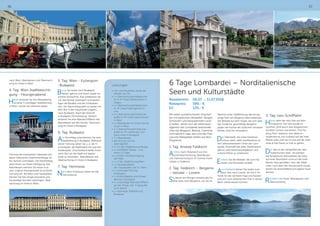 56 57
6 Tage Lombardei – Norditalienische
Seen und Kulturstädte
Reisetermin:	 06.07. – 11.07.2018
Reisepreis: 	 599,- €
EZ:	 120,- €
Mit vielen wunderschönen Ortschaf-
ten mit idyllischen Altstädten, Burgen,
Schlössern und bezaubernden Land-
schaften, reihen sich die Sehenswür-
digkeiten der Lombardei aneinander.
Orte wie Bergamo, Brescia, Cremona
und natürlich Lago Iseo und das Fran-
ciacorta Weingebiet stehen auf dem
Programm.
1. Tag: Anreise Feldkirch
Anreise nach Österreich zur Zwi-
schenübernachtung, Abendessen
und Übernachtung im 4* Central Hotel
Löwen in Feldkirch.
2. Tag: Feldkirch – Bergamo
– Iseosee – Lovere
Sie fahren am Morgen entlang des En-
dine-Sees nach Bergamo, wo Sie im
Rahmen einer Stadtführung das einzig-
artige Flair von Bergamo Alta entdecken.
Die Altstadt auf dem Hügel, die sich über
das moderne, geschäftige Bergamo
gegen die Kulisse der südlichen Voralpen
erhebt, wird Sie verzaubern.
Die Oberstadt, die unter Denkmal-
schutz steht, zählt zweifelsohne zu
den sehenswertesten Orten der Lom-
bardei. Innerhalb der alten Stadtmauern
gibt es viele Sehenswürdigkeiten und
schöne Plätze zu entdecken.
Erobern Sie die Altstadt, die zum Fla-
nieren und Verweilen einlädt.
Anschließend fahren Sie weiter zum
Iseo-See nach Lovere, wo Sie in Ihr
Hotel für die nächsten Tage einchecken
und sich vom italienischen Flair in seinen
Bann ziehen lassen können.
3. Tag: Iseo-Schifffahrt
Heute steht der Iseo-See auf dem
Programm. Der See wurde im
Sommer 2016 durch den Bulgarischen
Künstler Christo und seinen „The Flo-
ating Piers“ bekannt. Sein Werk er-
möglichte es, von Sulzano auf die Insel
Monte Isola und von ihr aus auf die Insel
Isola di San Paolo zu Fuß zu gehen.
Der See ist der viertgrößte der obe-
ritalienischen Seen. Sie werden
die fantastische Atmosphäre des Sees
auf einer Bootsfahrt rund um die Insel
Monte Isola genießen. Iseo, das Städt-
chen, nach dem der See benannt wurde,
lernen Sie anschließend auf eigene Faust
kennen.
Rückfahrt ins Hotel, Abendessen und
Übernachtung.
nach Wien. Abendessen und Übernach-
tung im Hotel in Wien.
4. Tag: Wien Stadtbesichti-
gung - Heurigenabend
Heute erwartet Sie Ihre Reiseleitung
zu einer 3-stündigen Stadtführung
in Wien. Lernen Sie während dieser
Führung die imposanten Gebäude und
deren historische Zusammenhänge nä-
her kennen und lieben. Der Nachmittag
steht Ihnen zur freien Verfügung. Das
Abendessen nehmen Sie heute in ei-
nem original Heurigenlokal im schönen
Grinzing ein. Bei Wein und Hauerplatte
können Sie hier einige amüsante und
kurzweilige Stunden verbringen. Über-
nachtung im Hotel in Wien.
5. Tag: Wien - Esztergom
-Budapest
Bevor Sie heute nach Budapest
fahren, geht es mit Ihrem Guide ins
schöne Donauknie. Hier entdecken Sie
z.B. das Kloster Esztergom und besich-
tigen die Basilika und die Schatzkam-
mer. Am Nachmittag geht es weiter mit
dem Bus in die Hauptstadt Ungarns,
nach Budapest. Nach der Ankunft
in Budapest Zimmerbezug. Danach
erwartet Sie eine Abendschifffahrt inkl.
Abendessen auf der Donau. Übernach-
tung im Hotel in Budapest.
6. Tag: Budapest
Am Vormittag unternehmen Sie eine
Stadtführung in Budapest. Während
dieser Führung sehen Sie u. a. die Fi-
scherbastei, die Matthiaskirche und den
Heldenplatz. Anschließend bleibt Ihnen
noch Zeit um die Stadt auf eigene
Faust zu erkunden. Abendessen und
Übernachtung im Hotel in Budapest.
7. Tag: Heimreise
Nach dem Frühstück treten Sie die
Heimreise an.
Leistungen:
•	Hin- und Rückreise, sowie die
Fahrten vor Ort
•	1 x Übernachtung/Halbpension
im 3–4* Hotel Dreiflüssehof in
Passau
•	1 x Übernachtung/Halbpension
im 4* Hotel Prielmayerhof in
Linz
•	2 x Übernachtung/Frühstücks-
buffet im 4* Hotel Vienna South
in Wien
•	1 x Abendessen im Hotel Vienna
South in Wien
•	2 x Übernachtung/Frühstücks-
buffet im 4* Hotel Expo Con-
gress Hotel in Budapest
•	 1 x Abendessen
•	alle Zimmer mit DU
oder Bad/WC
•	1 x 1,5 Std. Stadtführung Passau
•	1 x Schifffahrt Passau - Linz -
Krems (2 Tage)
•	1 x Eintritt und Besichtigung
Stift Melk
•	1 x 3 Std. Stadtführung Wien
•	1 x Heurigenabend
inkl. Hauerplatte und ¼ l Wein
•	1 x 2stündige Führung
Esztergom
•	1 x Eintritt Basilika und Schatz-
kammer Esztergom
•	1 x 1,5stündige Abendschifffahrt
auf der Donau inkl. 3 Gang-Me-
nü  Aperitif
•	1 x 4stündige Stadtführung
Budapest
 