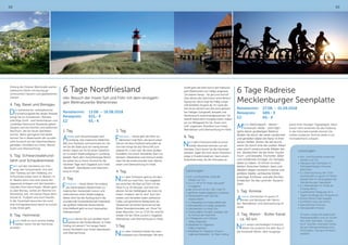 68 69
Leistungen:
•	Hin- und Rückreise, sowie die
Fahrten vor Ort
•	5 x Ü / HP im 3* Hotel „Neuwarft“
in Dagebüll
•	alle Zimmer mit DU / WC, Farb-TV
•	geführter Stadtrundgang in Lüneburg
•	Fährüberfahrt nach Sylt inkl.
Inselrundfahrt
•	1 x Reiseleiter für Inselrundfahrt Sylt
•	Fährüberfahrt zur Hallig Langeness
•	Fährüberfahrt zur Insel Föhr
•	Inselrundfahrt mit dem „Inselbus“ der
Fa. Korf auf der Insel Föhr
•	1 Mittagessen vom Grill auf
Hallig Langeness
•	Reiseleiter für Tagestour
Hallig Langeness
•	Reiseleiter für Tagestour Husum –
Halbinsel Eiderstedt - St. Peter Ording
6 Tage Radreise
Mecklenburger Seenplatte
Reisetermin:	 27.08. – 01.09.2018
Reisepreis:	 689,- €
EZ:	 65,- €
Müritz Nationalpark - Waren -
Schwinzer Heide - sind High-
lights dieser großartigen Radtour.
Radeln Sie durch die weite Landschaft
und genießen dabei die Natur in ihrer
reinen Vielfalt. Atmen Sie tief durch,
wenn Sie durch eine der uralten Alleen
oder durch eindrucksvolle Wälder fah-
ren. Beobachten Sie bei Ihren Touren
Fisch- und Seeadler, Fischotter, Biber
und schillernde Eisvögel. Ein Fernglas
dabei zu haben, ist immer zu emp-
fehlen! Zwischen Feldern, Seen und
Wäldern liegen versteckt e kleine und
größere Städte, verträumte Dörfer,
prächtige Schlösser und alte Kirchen.
Entdecken Sie das Land der Tausend
Seen.
1. Tag: Anreise
Anreise, Einchecken im guten 3*
Hotel und Verstauen der Fahrrä-
der, Abendessen und Übernachtung im
Hotel.
2. Tag: Waren - Bolter Kanal
- ca. 40 km
Nach einem reichhaltigen Frühstück
fahren Sie zunächst mit dem Bus in
die Kreisstadt Waren, dem Ausgangs-
punkt Ihrer heutigen Tagesetappe. Nach
kurzer Fahrt erreichen Sie das Federow,
in der Informationsstelle können Sie
mittels moderner Technik direkt in ein
Fischadlerhorst schauen.
Leistungen:
•	Hin- und Rückreise sowie die
Fahrten vor Ort
•	Transport der Fahrräder im
Fahrradanhänger (Hinweis
beachten)
•	5 x Übernachtung inkl. Früh-
stücksbuffet im guten 3* Mittel-
klassehotel im Feriengebiet der
Mecklenburger Seenplatte
•	5 x Abendessen im Hotel als
3-Gang-Menü
•	Qualifizierter Radguide an 4
Tagen (Ausflüge laut Programm)
•	Eintritt Müritz-Nationalpark
•	Schifffahrt über die Müritz
•	Gemütliches Picknick
•	Fährüberfahrt Peene
Hinweis: Aufgrund begrenzter
Platzkapazitäten und zur Sicher-
heit Ihrer Fahrräder, müssen
ALLE Taschen und/oder Körbe,
die am Fahrrad befestigt sind,
VOR jedem Transport entfernt
werden!
Entlang der Elsässer Weinstraße warten
zahlreiche Dörfer mit blumig ge-
schmückten Häusern und gepflasterten
Gassen.
4. Tag: Basel und Breisgau
Das authentische, mittelalterliche
Erscheinungsbild der Basler Altstadt
bringt Sie ins Schwärmen. Münster,
prächtige Zunft- und Herrenhäuser und
unzählige historische Bauwerke geben
Zeugnis vom kirchlichen und weltlichen
Reichtum, der bis heute überleben
konnte. Wenn genügend Zeit bleibt,
können Sie in Badenweiler die wunder-
volle Aussicht auf die Oberrheinebene
genießen. Rückfahrt ins Hotel, Abend-
essen und Übernachtung.
5. Tag: Schwarzwaldrund-
fahrt und Schaubrennerei
Fahrt auf den Hausberg von Frei-
burg, den Schauinsland. Von dort
über Todtnau auf den Feldberg, am
Schluchsee vorbei nach St. Blasien. In
St. Blasien kann man eine kleine Mit-
tagspause einlegen und den beeindru-
ckenden Dom besichtigen. Weiter geht
es über Bernau, vorbei am Belchen ins
Münstertal, evtl. mit kleiner Pause beim
Kloster St. Trudpert und nach Staufen.
In der Fauststadt besuchen Sie noch
eine Schnapsbrennerei bevor es zurück
in das Hotel geht.
6. Tag: Heimreise
Heute heißt es noch einmal kräftig
stärken, bevor Sie die Heimreise
antreten.
6 Tage Nordfriesland
inkl. Besuch der Inseln Sylt und Föhr mit dem einzigarti-
gen Weltnaturerbe Wattenmeer
Reisetermin:	 13.08. – 18.08.2018
Reisepreis:	 615,- €
EZ:	 65,- €
1. Tag:
Abreise zum Zwischenstopp nach
Lüneburg. Das malerische Städtchen
lädt zum Flanieren und bummeln ein. Da-
mit Sie die Stadt auch ein wenig kennen
lernen, haben wir für Sie einen Gästefüh-
rer zu einem Stadtrundgang in Lüneburg
bestellt. Nach dem Zwischenstopp fahren
Sie weiter bis zu Ihrem Domizil für die
nächsten Tage nach Dagebüll zum Hotel
„Neuwarft“. Abendessen und Übernach-
tung im Hotel.
2. Tag:
Frühstück – Heute fahren Sie entlang
des Nationalparks Wattenmeer zur
malerischen Hansestadt Husum und
unternehmen einen Stadtrundgang.
Weiter führt Sie der Ausflug durch die
wundervolle Küstenlandschaft Eiderstedt,
der größten Halbinsel Deutschlands.
Anschließend geht es zum imposanten
Eidersperrwerk.
Danach fahren Sie zum größten Nord-
seebad an der Festlandküste, St. Peter
Ording mit seinem 7 km langen Sand-
strand. Rückfahrt zum Hotel, Abendessen
und Übernachtung.
3. Tag:
Frühstück – Heute geht die Fahrt zur
dänischen Insel Röm, die durch einen
Damm mit dem Festland verbunden ist.
Von hier bringt Sie das Fährschiff zum
Seebad Nr. 1 nach Sylt. Bei einer großen
Rundfahrt mit einem Reiseleiter über List,
Kampen, Westerland und Hörnum entde-
cken Sie die eindrucksvolle Insel. Abend-
essen und Übernachtung im Hotel.
4. Tag:
Nach dem Frühstück geht es mit dem
Schiff zur Insel Föhr. Von Dagebüll
aus erreichen Sie Wyk auf Föhr mit der
Fähre in ca. 45 Minuten. Auf Föhr ent-
decken Sie die Vielfältigkeit der Insel mit
einem „Inselbus“ der Fa. Korf. Zum Auf-
tanken und Verweilen laden zahlreiche
Cafes und gemütliche Restaurants ein.
Versäumen Sie keinen Bummel auf der
Wyker Strandpromenade, ein „Muss“ für
jeden Besucher. Um ca. 17.15 Uhr sind Sie
wieder mit der Fähre zurück in Dagebüll.
Abendessen und Übernachtung im Hotel.
5.Tag:
Nach dem Frühstück fahren Sie nach
Schlüttsiel zum Fähranleger. Mit dem
Schiff geht die Fahrt durch den National-
park Wattenmeer zur Hallig Langeness.
De blanke Hanse - he givt und nimmt!
Dass dieses alte Sprichwort seine Berech-
tigung hat, davon legt die Hallig Lange-
neß beredtes Zeugnis ab. Im Laufe der
Zeit ist sie nämlich aus drei einst getrenn-
ten Halligen (Langeneß, Butwehl und
Nordmarsch) zusammengewachsen. Da
Seeluft bekanntlich hungrig macht, haben
wir zur Mittagszeit für Sie „Essen vom
Grill“ organisiert. Rückfahrt zum Hotel,
Abendessen und Übernachtung im Hotel.
6. Tag:
Nach dem Frühstück heißt es schon
wieder Abschied nehmen von der
Nordsee. Doch bevor Sie die Heimreise
antreten, legen Sie noch einen Zwischen-
stopp in Friedrichstadt ein. Nach einem
Aufenthalt treten Sie die Heimreise an.
 