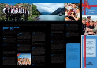 5 Tage Alpenländischer Musikherbst in Tirol
Reisetermin:	 03.10.– 07.10.2018
Reisepreis:	 549,- €
EZ:	 50,- €
Mit den Kastelruther Spatzen, Andy
Borg, den Amigos, Howard Carpenda-
le, Marc Pircher, Hansi Hinterseer und
Nik P.
1. Tag: Anreise Ellmau
Anreise in den Raum Ellmau, im öster-
reichischen Bundesland Tirol. Zwei
Gebirgsgruppen schneiden das Ge-
meindegebiet: Die Kitzbüheler Alpen im
Süden und das Kaisergebirge im Norden.
Letzteres ist durch die imposante
Gebirgskette des Wilden Kaisers be-
kannt. Nach dem Einchecken im Hotel
steht auch schon die Eröffnungsgala mit
einem „echten“ Tiroler Abend auf dem
Programm.
Ab 20.00 Uhr - Eröffnungsgala
mit Tiroler Volkstanzgruppe
und Konzert der Bundesmusik-
kapelle Ellmau
Nach der Begrüßung folgt schon der
nächste Höhepunkt: der musikali-
sche Fassanstich! Die originellsten und
bekanntesten Volkstanzgruppen und
Einzelinterpreten rund um den Wilden
Kaiser präsentieren ein kurzweiliges,
farbenprächtiges Programm, das Sie be-
geistern wird! Mitschunkeln erwünscht!
2. Tag: Ausflug Achensee
Ausschlafen, genießen, die Bergwelt
bestaunen und Entdeckungen ma-
chen… Bei einer traumhaften Schifffahrt
auf dem Achensee können Sie die Seele
baumeln und mal „alle Viere gerade sein“
lassen, bevor es am Abend weiter geht.
Ab 20.00 Uhr: Marc Pircher
und die Kastelruther Spatzen
Marc Pircher sorgt stets mit seiner
Ziehharmonika für gute Laune und
grandiose Stimmung. Danach überzeu-
gen die Kastelruther Spatzen mit ihrer
ehrlichen Art, und das schon seit 35
Jahren. Stimmungsvoll und musikalisch
lassen Sie den Abend ausklingen.
3. Tag: Frühschoppen
Heute erwartet Sie ein wunderbarer
Tag, denn es geht hoch hinaus! Bei
einer Bergfahrt in der Region Kitzbüheler
Alpen genießen Sie herrliche Ausblicke
auf die umliegende Bergwelt, oben an-
gekommen erklingt zum Frühschoppen
zünftige Musik. Hier darf getanzt, gefei-
ert und natürlich die Aussicht genossen
werden!
Ab 20.00 Uhr: Andy Borg, die
Amigos, Howard Carpendale
Andy Borg „Hits fallen nicht vom
Himmel und die Gunst (s)eines
Publikums muss man sich jeden Tag von
neuem hart erarbeiten.“ Dieses Credo
leitet den erfolgreichen Schlagerstar,
beherzten Musikanten und leidenschaft-
lichen Entertainer seit seinem Durch-
bruch in den 80er Jahren.
Die Amigos stehen nun seit über 35
Jahren auf der Bühne und haben
sich vom echten Geheimtipp zu den
Stars der Schlagerszene entwickelt. Die
beiden Brüder füllen auch heute noch
riesige Hallen und sorgen für grandiose
Stimmung im Publikum.
Howard Carpendale spielte sich mit
seinen Eigenkompositionen in die
Hitparaden und vor allem in die Herzen
seiner Fans. Nach einer Pause 2003
ist er nun wieder musikalisch tätig und
begeistert weiterhin mit seiner einzigar-
tigen Stimme, einer großartigen Live-
Band und viel Emotion sein Publikum!
4. Tag: Bauernmarkt und
Hansi Hinterseer / Nik P.
Ab ca. 13.00 Uhr findet im Ellmauer
Ortszentrum der Große Bauern-
markt statt. Ein Erlebnis für die Sinne
mit Spezialitäten aus der Region: Käse,
Bauernbrot, originalgebrannter Tiroler
Schnaps und Bauernspeck.
Alte, längst ausgestorbene Handwerk-
stradition wird ebenfalls präsentiert
und so kommt man dem früheren
Leben in den Bergen und den heutigen
Bewohnern näher. Gemäß dem Motto
des Alpenländischen Musikherbstes
darf natürlich auch zünftige Musik an
verschiedenen Plätzen nicht fehlen - die
Vorfreude auf den Abend steigt!
20.00 Uhr - Hansi Hinterseer
und Nik P.
Hansi Hinterseer – Der sympathische
Kitzbüheler bildet auch in diesem
Jahr wieder den Höhepunkt des Alpen-
ländischen Musikherbstes. Er begeis-
tert sein Publikum nicht nur mit seiner
außergewöhnlichen Stimme und seinem
unwiderstehlichen Charme, sondern er
versteht es auch die Träume seiner Fans
eindrucksvoll in Lieder zu fassen.
Nik P. – „Geboren um zu singen“
könnte gut und gerne das Lebens-
motto des österreichischen Sängers
sein, der sich mit „Ein Stern…“, einer
der langlebigsten und erfolgreichsten
Singles aller Zeiten, in den Geschichts-
büchern der Charts verewigt hat.
5. Tag: Heimreise
Nach einem reichhaltigen Frühstücks-
buffet treten Sie gut gelaunt und
mit vielen musikalischen Eindrücken die
Heimreise an!
78
Leistungen:
•	Hin- und Rückreise, sowie
Fahrten vor Ort
•	4 x Übernachtung/Frühstücks-
buffet in einem 3* Gasthof bzw.
Hotel im Raum Ellmau
•	1 x Brettljause am Anreisetag im
Festzelt
•	3 x Abendessen
•	4 x Eintrittskarten Festzelt mit
reservierten Sitzplätzen
•	1 x Fahrt mit einer Bergbahn in
der Region Kitzbüheler Alpen
•	1 x Eintritt zum Frühschoppen
(Speisen  Getränke nicht inkl.)
•	1 x Eintritt zum Bauernmarkt in
Ellmau
•	1 x Schifffahrt auf dem Achsen-
see
Erinnerungen
schenken!
 