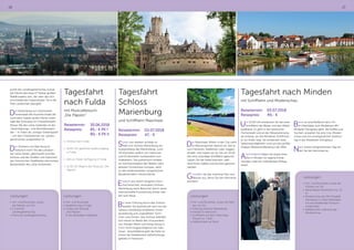 16 17
punkt der Landesgartenschau (LaGa)
die Fläche des etwa 17 Hektar großen
Waldkurparks sein, der über das sich
anschließende Holperdorper Tal in die
freie Landschaft übergeht.
Die Verbindung zur charmanten
Innenstadt des Kurortes bildet die
rund zehn Hektar große Fläche unter-
halb des Schlosses im Charlottenpark.
Dieser Teil des LaGa-Geländes ist der
„Veranstaltungs- und Aktivitätenpark“,
der – in Teilen als „Kneipp-Erlebnispark“
– um den Charlottensee zur Landes-
gartenschau ausgestattet ist.
Der Ortskern von Bad Iburg ist
natürlich nicht Teil des umzäun-
ten LaGa-Areals, gleichwohl sind das
Schloss und die Straßen und Gässchen
des historischen Stadtbildes elementare
Bestandteile des LaGa-Ambientes.
Leistungen:
•	Hin- und Rückreise, sowie
die Fahrten vor Ort
•	1 x Eintritt
Landesgartenschau
•	Führung Landesgartenschau
Tagesfahrt
nach Fulda
mit Musicalbesuch
„Die Päpstin“
Reisetermin:	30.06.2018
Reisepreis:	 85,- € PK I
	 80,- € PK II
•	 Anreise nach Fulda
•	 10.00 Uhr geführter Stadtrundgang
in Fulda
•	 Zeit zur freien Verfügung in Fulda
•	 14.30 Uhr Beginn des Musicals „Die
Päpstin“
Der Maschsee! Mitten in der City zieht
er Wassersportler ebenso an, wie er
zum Flanieren, Radfahren oder Joggen
einlädt. Hier haben wir für Sie um 15.00
Uhr eine 1stündige Schifffahrt gebucht.
Lassen Sie die Seele baumeln, wäh-
rend Ihnen Kaffee und Kuchen gereicht
werden.
Genießen Sie das maritime Flair vom
Wasser aus, bevor Sie die Heimreise
antreten!
Leistungen:
•	Hin- und Rückreise, sowie die Fahr-
ten vor Ort
•	Führung Schloss Marienburg
•	Freizeit in Hannover
•	Schifffahrt auf dem Maschsee
(Dauer ca. 1 Std.)
•	Kaffeetrinken an Bord
Tagesfahrt nach Minden
mit Schifffahrt und Modenschau
Reisetermin:	05.07.2018
Reisepreis:	 49,- €
Um 10.00 Uhr entdecken Sie bei einer
Schifffahrt die Weser und den Mittel-
landkanal. Es geht in die historische
Fischerstadt und an der Weserpromena-
de entlang, wo die Mindener Schiffmüh-
le vor Anker liegt. Sie entdecken viele
Sehenswürdigkeiten rund um das größte
Doppel-Wasserstraßenkreuz der Welt.
Anschließend haben Sie etwas freie
Zeit in Minden für eigene Entde-
ckungen oder ein individuelles Mittag-
essen.
Bevor es anschließend nach Hil-
le Oberlübbe zum Modehaus MH
Modelle Höinghaus geht. Bei Kaffee und
Kuchen, erwarten Sie eine Live-Moden-
schau und ein unvergesslicher Erlebnis-
tag in der Modewelt Höinghaus.
Nach einem ereignisreichen Tag tre-
ten Sie die Heimreise an.
Leistungen:
•	Hin- und Rückreise
•	Stadtführung in Fulda
•	Ticket zum Musical
„Die Päpstin“
in der jeweiligen Kategorie
Tagesfahrt
Schloss
Marienburg
und Schifffahrt Maschsee
Reisetermin:	03.07.2018
Reisepreis:	 47,- €
Schon von weitem sichtbar er-
hebt sich Schloss Marienburg am
Südwesthang des Marienbergs, rund
20 Kilometer südlich von Hannover
und 15 Kilometer nordwestlich von
Hildesheim. Die authentisch erhalte-
ne Sommerresidenz der Welfen, dem
ältesten Fürstenhaus Europas, zählt
zu den bedeutendsten neugotischen
Baudenkmälern Deutschlands.
Erwacht aus einem längeren Dorn-
röschenschlaf, verzaubert Schloss
Marienburg seine Besucher durch seine
märchenhafte Erscheinung immer wie-
der aufs Neue.
Bei einer Führung durch das Schloss
werden Sie beeindruckt sein von der
nahezu vollständig erhaltenen Innen-
ausstattung und ungezählten Türm-
chen und Zinnen. Das Schloss befindet
sich heute im Besitz des Urururenkels
von Königin Marie und König Georg V.,
S.K.H. Ernst August Erbprinz von Han-
nover. Anschließend geht die Fahrt zu
einem der beliebtesten Naherholungs-
gebiete in Hannover:
Leistungen:
•	Hin- und Rückreise, sowie die
Fahrten vor Ort
•	Kanal-Weser-Rundfahrt (ca. 1,5
h)
•	Modenschau bei MH Modelle
Höinghaus in Hille Oberlübbe
mit anschließender Einkaufs-
möglichkeit
•	Kaffeetrinken während der
Modenschau
 