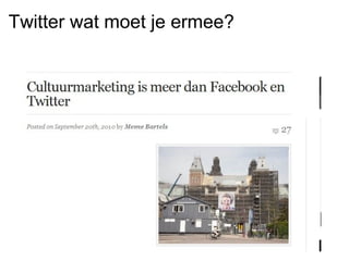 Twitter wat moet je ermee?
 