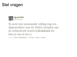 Stel vragen
 