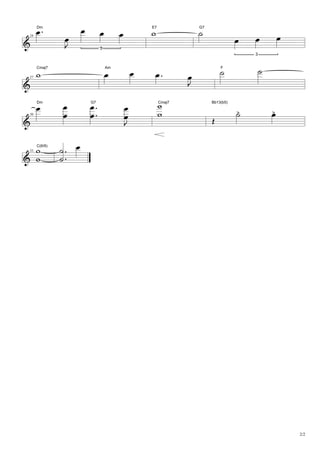 2/2
24
Dm
3
E7 G7
3
27
Cmaj7 Am F
30
Dm G7 Cmaj7 Bb13(b5)
33
C(6/9)