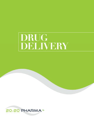 DRUG
    DELIVERY




20/20 Pharma
 