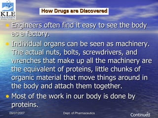 Engineers often find it easy to see the body as a factory.  Individual organs can be seen as machinery. The actual nuts, bolts, screwdrivers, and wrenches that make up all the machinery are the equivalent of proteins, little chunks of organic material that move things around in the body and attach them together.  Most of the work in our body is done by proteins. Continued 
