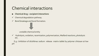 Drug excipient interaction | PPTX