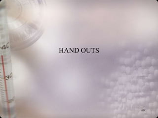HAND OUTS




            60
 