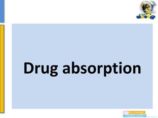 Drug absorption

 