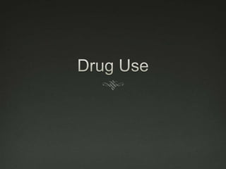 Drug Use 