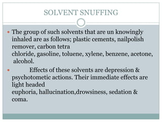 Solvent Abuse R Features Drug abuse | PPTX