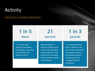 Activity
https://teens.drugabuse.gov/games
 