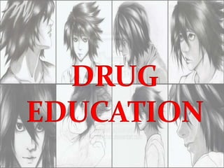 DRUG EDUCATION 