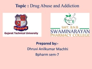 Topic : Drug Abuse and Addiction
 
