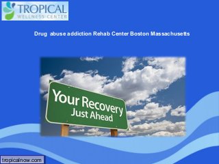 Drug abuse addiction Rehab Center Boston Massachusetts

tropicalnow.com
tropicalnow.com

 