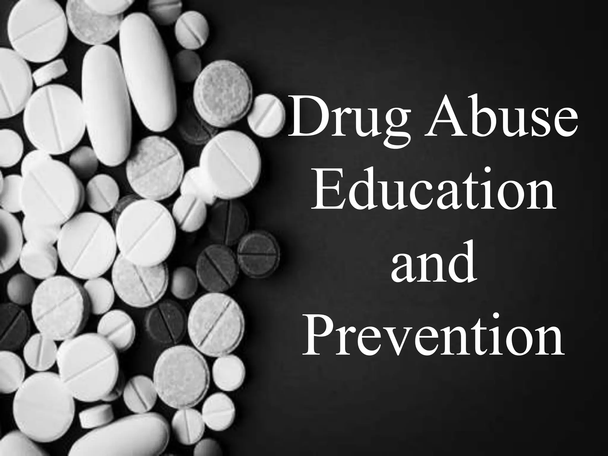 Drug Abuse Education and Prevention pptx Drug Abuse Education and Prevention pptx