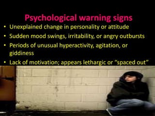 Psychological warning signs
• Unexplained change in personality or attitude
• Sudden mood swings, irritability, or angry outbursts
• Periods of unusual hyperactivity, agitation, or
giddiness
• Lack of motivation; appears lethargic or “spaced out”
• Appears fearful, anxious, or paranoid, with no reason
13/05/2015 SidraAkhtarch 12
 