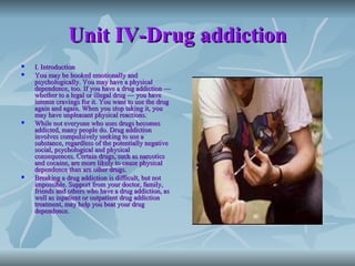 Unit IV-Drug addiction ,[object Object],[object Object],[object Object],[object Object]