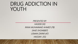 Drug addiction in youth | PPTX