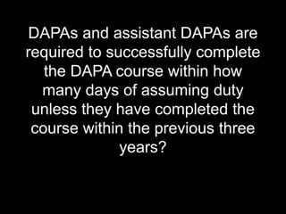 DAPAs and assistant DAPAs are required to successfully complete the DAPA course within how many days of assuming duty unless they have completed the course within the previous three years?