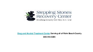 Drug and Alcohol Treatment Center Serving all of Palm Beach County
800-518-5205
 