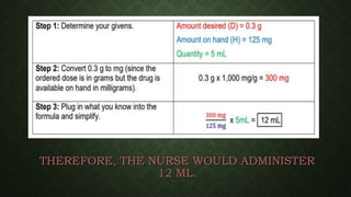THEREFORE, THE NURSE WOULD ADMINISTER
12 ML.
 