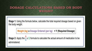 DOSAGE CALCULATIONS BASED ON BODY
WEIGHT
 