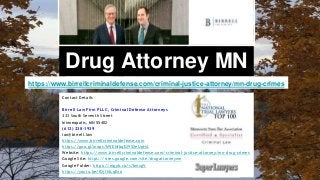 Drug Attorney MN
https://www.birrellcriminaldefense.com/criminal-justice-attorney/mn-drug-crimes
Contact Details
Birrell Law Firm PLLC, Criminal Defense Attorneys
333 South Seventh Street
Minneapolis, MN 55402
(612) 238-1939
ian@birrell.law
https://www.birrellcriminaldefense.com
https://goo.gl/maps/hWENibqE295XeUpHA
Website: https://www.birrellcriminaldefense.com/criminal-justice-attorney/mn-drug-crimes
Google Site: https://sites.google.com/site/drugattorneymn
Google Folder: https://mgyb.co/s/bmxgV
https://youtu.be/fOjfI4LqEno
 