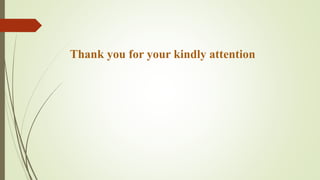 Thank you for your kindly attention
 