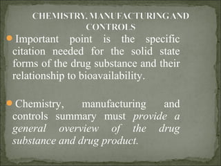 Important point is the specific
citation needed for the solid state
forms of the drug substance and their
relationship to...