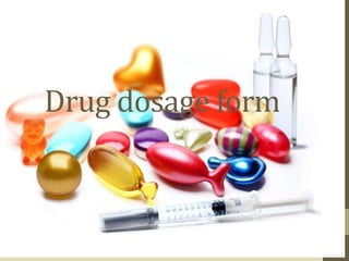 Drug dosage form
 
