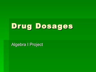 Drug Dosages Algebra I Project 