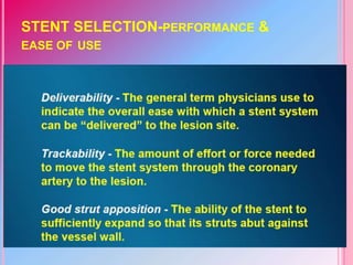 STENT SELECTION-PERFORMANCE &
EASE OF USE
 