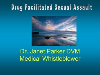 Dr. Janet Parker DVMMedical Whistleblower 