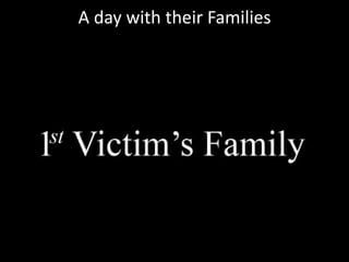 A day with their Families
 