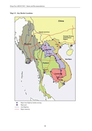 98
Drug-Free ASEAN 2015: Status and Recommendations
Map 1 C. Key Border Locations
Major Asia Highway border-crossing
Major port
Asia Highway
Major waterway
 