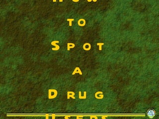 How to Spot a Drug Users 
