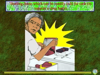 Stealing items which can be readily sold for cash (to support a drug habit) 