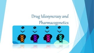 Idiosyncratically Definition Drug idiosyncrasy and pharmacogenetics | PPTX