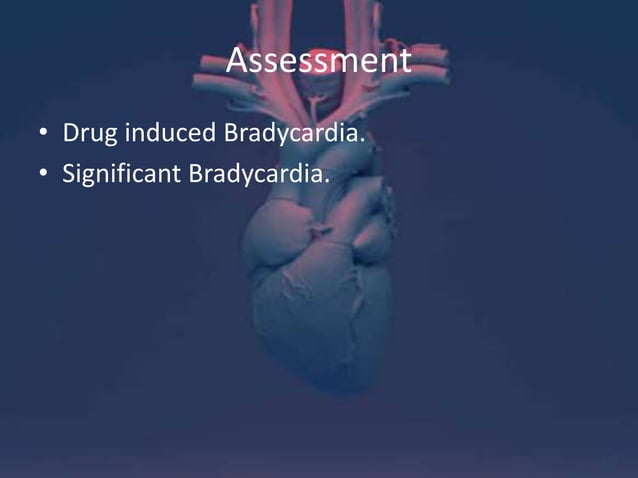 Drug induced bradycardia | PPTX | Heart and Cardiovascular Diseases ...